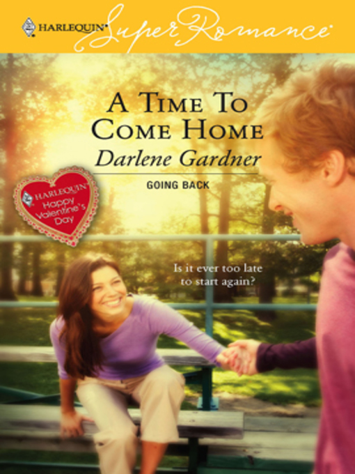 Title details for A Time To Come Home by Darlene Gardner - Available